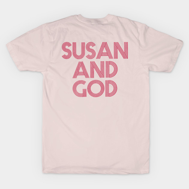 Susan And God - Front/Back Design by vokoban